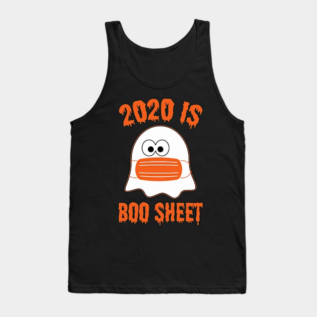 2020 Is Boo Sheet Halloween Ghost Wear Mask T-Shirt Tank Top by kimmygoderteart